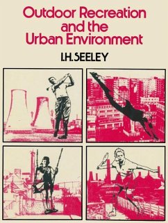 Outdoor Recreation and the Urban Environment - Seeley, Ivor H.