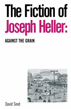The Fiction of Joseph Heller: Against the Grain - Seed, David