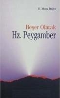 Beser Olarak Hz.Peygamber - Musa Bagci, H.