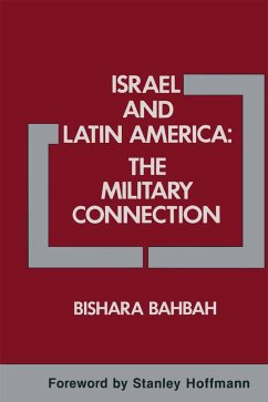 Israel and Latin America: The Military Connection - Bahbah, Bishara A.;Butler, Linda