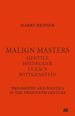 Malign Masters Gentile Heidegger Lukács Wittgenstein - Redner, Harry