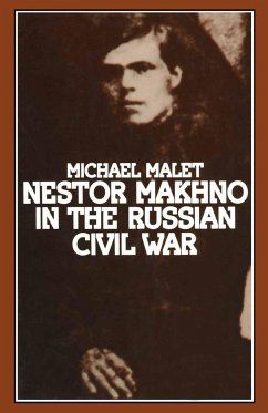 Nestor Makhno in the Russian Civil War - Malet, Michael