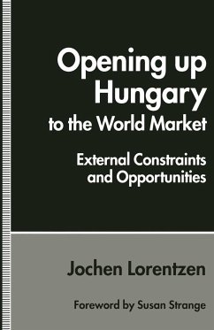 Opening Up Hungary to the World Market - Lorentzen, Jochen