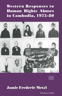 Western Responses to Human Rights Abuses in Cambodia, 1975-80 - Metzl, Jamie Frederic