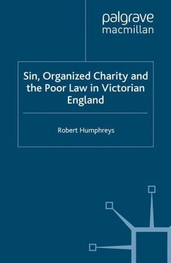 Sin, Organized Charity and the Poor Law in Victorian England - Humphreys, R.