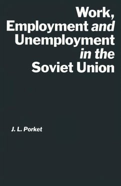 Work, Employment and Unemployment in the Soviet Union - Porket, J. L.