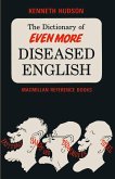 The Dictionary of Even More Diseased English