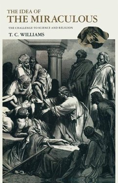 The Idea of the Miraculous - Williams, T C;Loparo, Kenneth A.