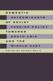 Domestic Determinants of Soviet Foreign Policy Towards South Asia and the Middle East