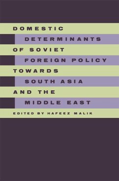 Domestic Determinants of Soviet Foreign Policy Towards South Asia and the Middle East - Malik, Hafeez