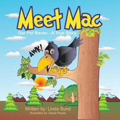 Meet Mac - Our Pet Raven - A True Story - Sund, Linda L.