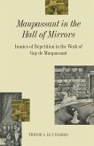 Maupassant in the Hall of Mirrors