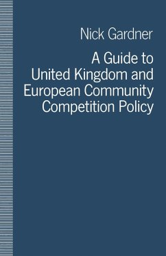 A Guide to United Kingdom and European Community Competition Policy - Gardner, Nick