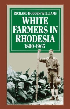 White Farmers in Rhodesia, 1890¿1965 - Hodder-Williams, Richard