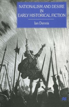 Nationalism and Desire in Early Historical Fiction - Dennis, Ian