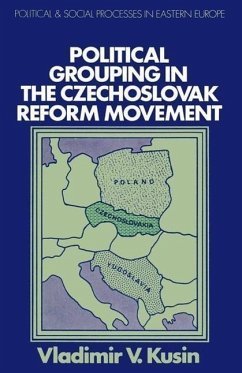 Political Grouping in the Czechoslovak Reform Movement - Kusin, Vladimir V.