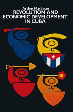 Revolution and Economic Development in Cuba - MacEwan, Arthur