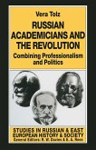 Russian Academicians and the Revolution: Combining Professionalism and Politics