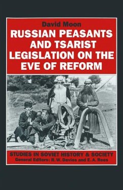 Russian Peasants and Tsarist Legislation on the Eve of Reform - Moon, David