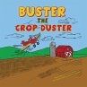 BUSTER THE CROP DUSTER - Bild 1