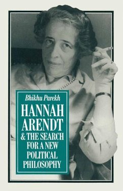 Hannah Arendt and the Search for a New Political Philosophy - Parekh, B.C.