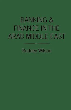 Banking and Finance in the Arab Middle East - Wilson, R.