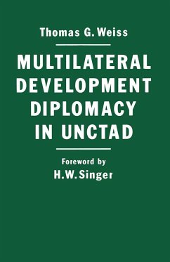 Multilateral Development Diplomacy in Unctad - Weiss, Thomas G.