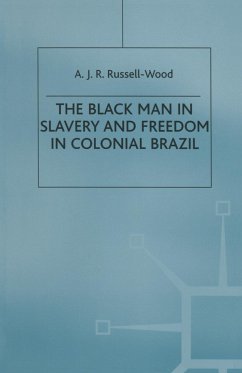 The Black Man in Slavery and Freedom in Colonial Brazil - Russell-Wood, A J R