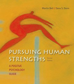 Pursuing Human Strengths - Bolt, Martin; Dunn, Dana