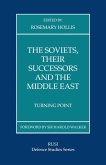 The Soviets, Their Successors and the Middle East
