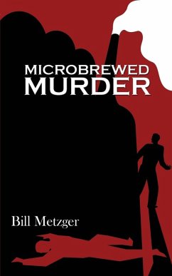 Microbrewed Murder - Metzger, Bill