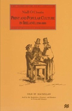 Print and Popular Culture in Ireland, 1750¿1850 - O Ciosain, Niall