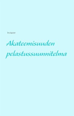 Akateemisuuden pelastussuunnitelma - Auvinen, Tero