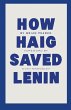 How Haig Saved Lenin - Bild 1