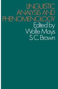 Linguistic Analysis and Phenomenology - Mays, Wolfe;Brown, Stuart