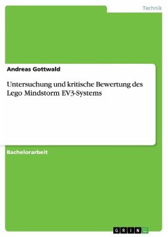Untersuchung und kritische Bewertung des Lego Mindstorm EV3-Systems - Gottwald, Andreas