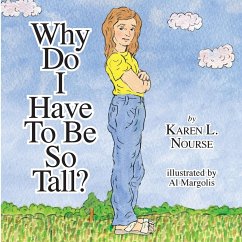 Why Do I Have To Be So Tall? - Nourse, Karen L