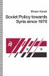 Soviet Policy Towards Syria Since 1970 - Bild 1