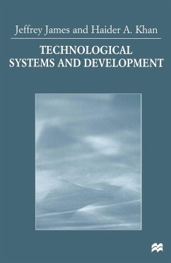 Technological Systems and Development - James, Jeffrey;Khan, Haider A.