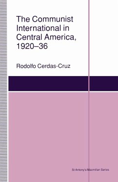 The Communist International in Central America, 1920-36 - Cerdaz-Cruz, Rodolfo