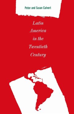 Latin America in the Twentieth Century - Calvert, Peter