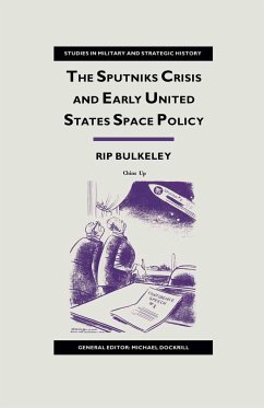 The Sputniks Crisis and Early United States Space Policy - Bulkeley, Rip