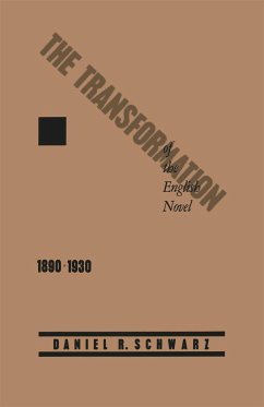 The Transformation of the English Novel, 1890-1930 - Schwarz, Daniel R.