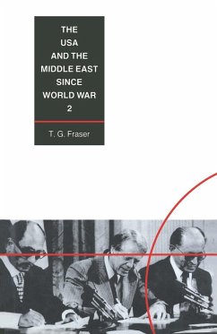 The USA and the Middle East Since World War 2 - Fraser, T. G.