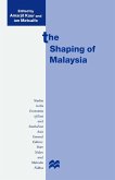 The Shaping of Malaysia