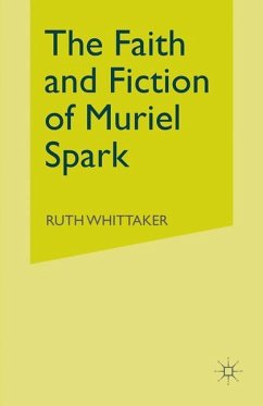 The Faith and Fiction of Muriel Spark - Whittaker, Ruth