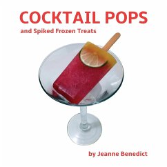 Cocktail Pops and Spiked Frozen Treats - Benedict, Jeanne