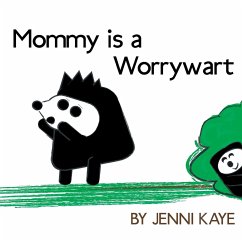 Mommy is a Worrywart - Kaye, Jenni