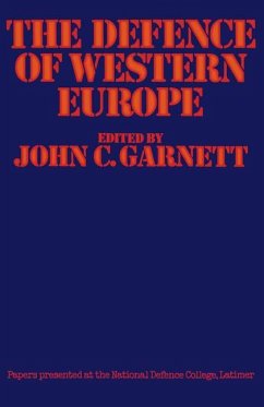 The Defence of Western Europe - Garnett, John C.