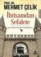 Ihtisamdan Sefalete - Celik, Mehmet